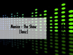 Manice – The Show